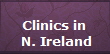 Clinics in
 N. Ireland