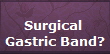 Surgical 
Gastric Band?